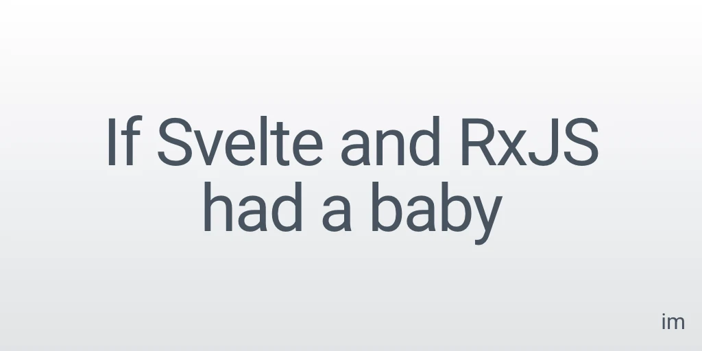 Svelte: 10 Reasons that make it the best JavaScript Framework